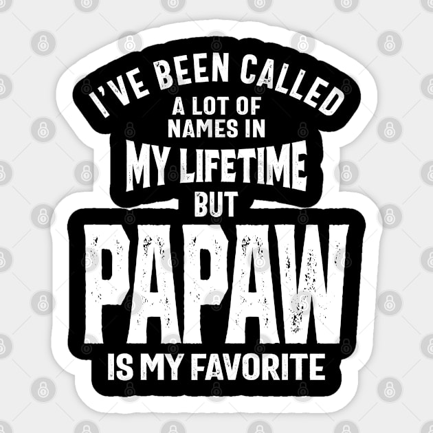 I've Been Called a Lot Of Names But Papaw is My Favorite | Dad and Grandpa Sticker by cidolopez